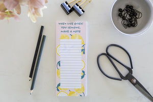When Life Gives You Lemons - Fridge Magnet Jotter Notepads