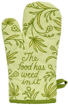 The food has weed in it oven mitt