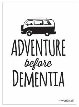Adventure before Dementia Tea towel